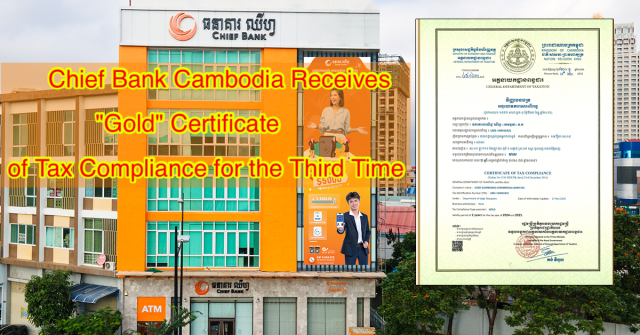 Chief Bank Cambodia Receives "Gold" Certificate of Tax Compliance for the Third Time